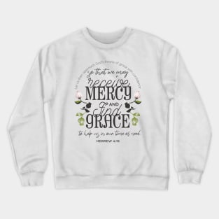 Hebrew 4:16 quotes with floral art white ver II Crewneck Sweatshirt